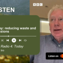 Picture of Hugh, a screenshot from BBC Sounds on Twitter. Next to picture of field with text saying 'Listen', 'Today: reducing waste and emissions' over music play symbols.
